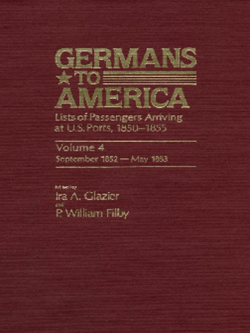 Cover image for Germans to America, Volume 4 Sept. 22, 1852-May 28, 1853